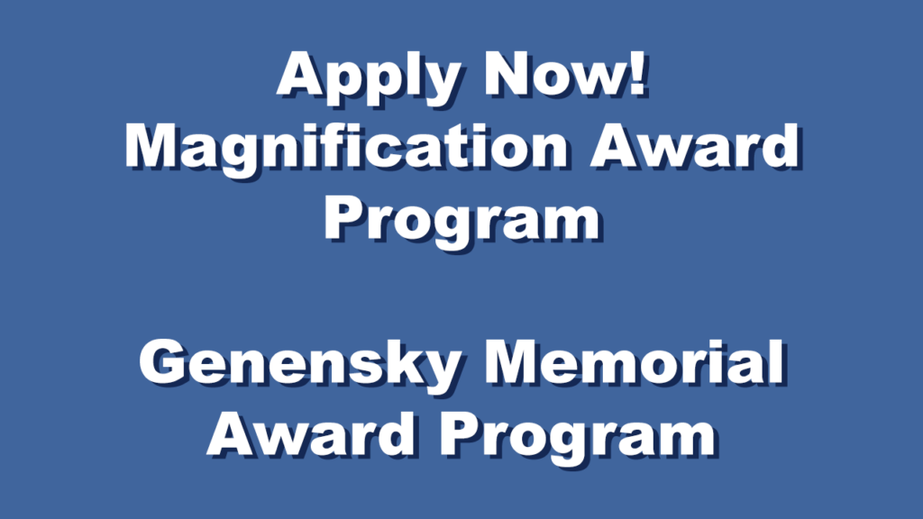 a plain blue background with white text saying Apply Now! Magnification Award Program Genensky Memorial Award Program